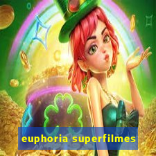 euphoria superfilmes